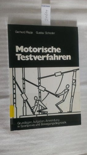 Motorische Testverfahren Grundlagen, Aufgaben, Anwendung in Sportpraxis und Bewegungsdiagnostik