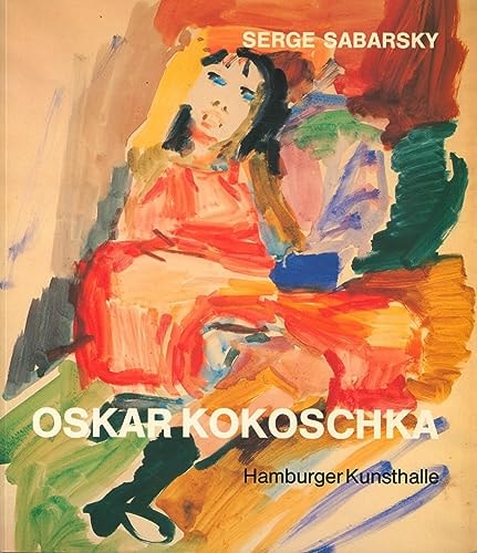 Oskar Kokoschka die frühen Jahre : 1906-1926 : [Ausstellung], 1. bis 13. April 1986, Hamburger Kunsthalle