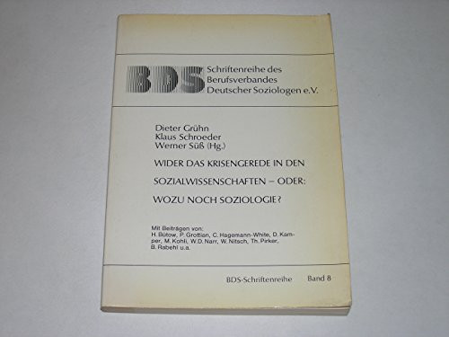 Wider das Krisengerede in den Sozialwissenschaften, oder, Wozu noch Soziologie?