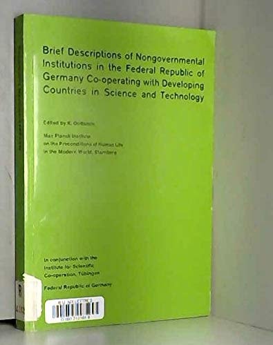 Brief Description of Nongovernmental Institutions in the Federal Republic of Germany Co-operating with Developing Countries in Science and Technology Issued on the Occasion of the UN Conference on Science and Technology for Development, Vienna, 21-30 Aug. 1979. Compiled in Collab. with J. Behrmann and W. Bock-Werthmann. In Conjunction with K.-H. Bechtold A. O