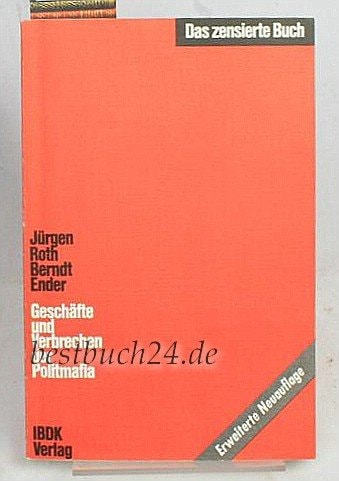 Das zensierte Buch: Geschäfte und Verbrechen der Politmafia eine kritische Bestandsaufnahme des internationalen Dunkelmännerwesens