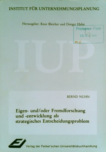 Eigen- und/oder Fremdforschung und -entwicklung als strategisches Entscheidungsproblem