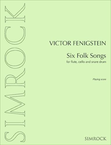 Six Folk Songs Flöte, Violoncello und kleine Trommel. Spielpartitur.