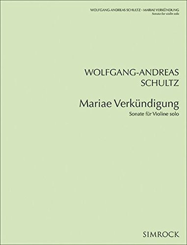 Mariae Verkündigung Sonate für Violine solo. Violine.