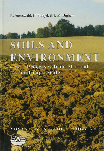 Advances in Geoecology Soil Processes from Mineral to Landscape Scale. Soils and environment