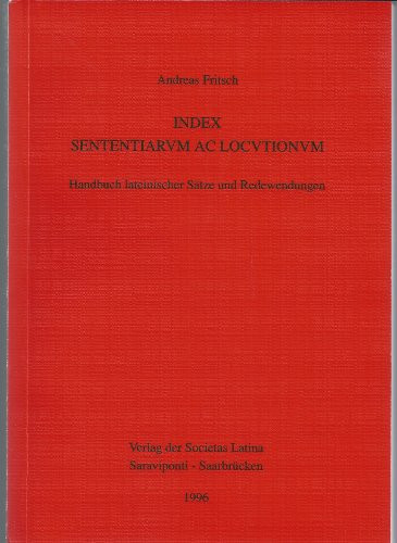 Index sententiarum ac locutionum: Handbuch lateinischer Sätze und Redewendungen (Livre en allemand)