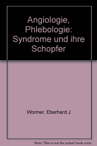 Angiologie - Phlebologie Syndrome und ihre Schöpfer