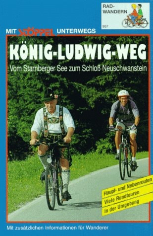 König-Ludwig-Weg vom Starnberger See zum Schloss Neuschwanstein ; [mit Abstechern in die Umgebung und Wandertips]