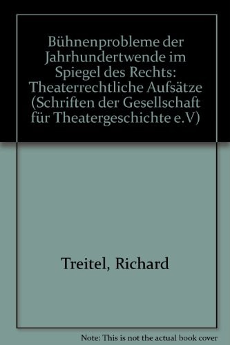 Bühnenprobleme der Jahrhundertwende im Spiegel des Rechts: Theaterrechtliche Aufsätze (Schriften der Gesellschaft für Theatergeschichte e.V) (German Edition)