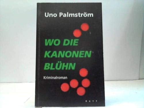 Wo die Kanonen blühn Kriminalroman