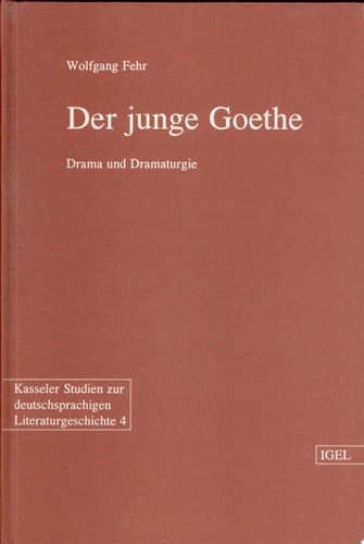 Der Junge Goethe Drama und Dramaturgie-- eine analysierende Gesamtdarstellung