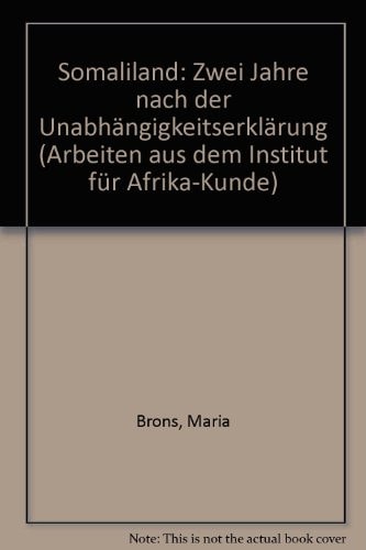 Somaliland: Zwei Jahre nach der Unabhängigkeitserklärung (Arbeiten aus dem Institut für Afrika-Kunde) (German Edition)