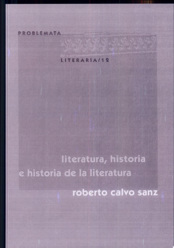 Literatura, historia e historia de la literatura introducción a una teoría de la historia literaria