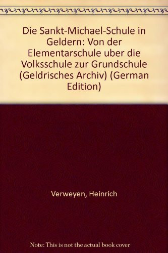 Die Sankt-Michael-Schule in Geldern von der Elementarschule über die Volksschule zur Grundschule