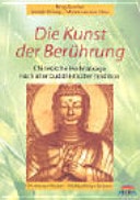 Die Kunst der Berührung chinesische Heilmassage nach alter buddhistischer Tradition