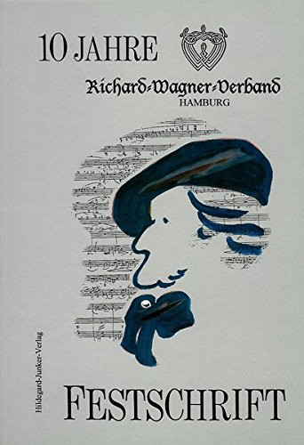 10 Jahre Richard-Wagner-Verband, Ortsverband Hamburg e.V. Festschrift