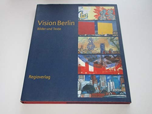 Vision Berlin Bilder und Texte