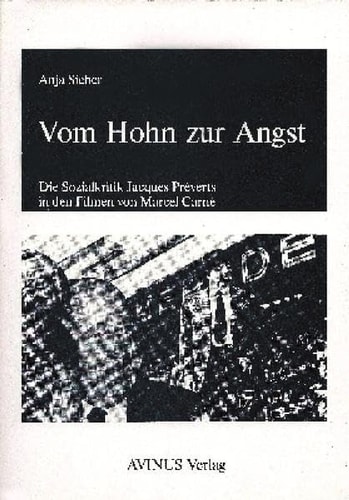 Vom Hohn zur Angst: Die Sozialkritik Jacques Préverts in den Filmen von Marcel Carné (German Edition)