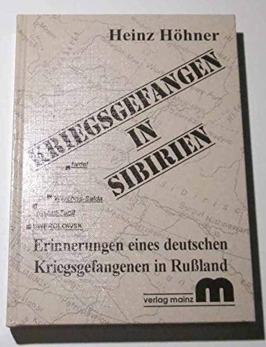 Kriegsgefangen in Sibirien: Erinnerungen eines deutschen Kriegsgefangenen in Russland (German Edition)