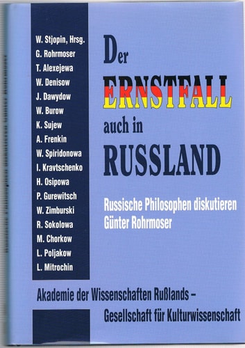 Der Ernstfall auch in Rußland russische Philosophen diskutieren Günter Rohrmoser