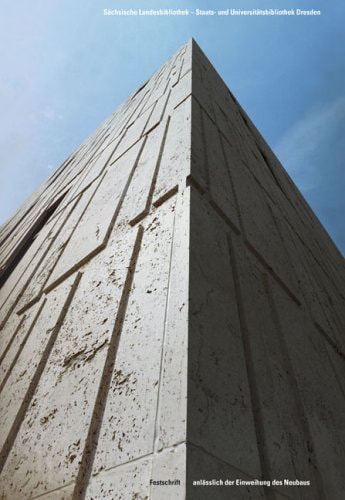 Sächsische Landesbibliothek -- Staats- und Universitätsbibliothek Dresden: Festschrift, Anlässlich der Einweihung des Neubaus