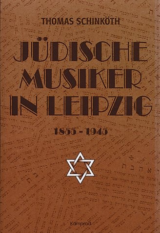 Judische Musiker in Leipzig: 1855 - 1945 (German Edition)