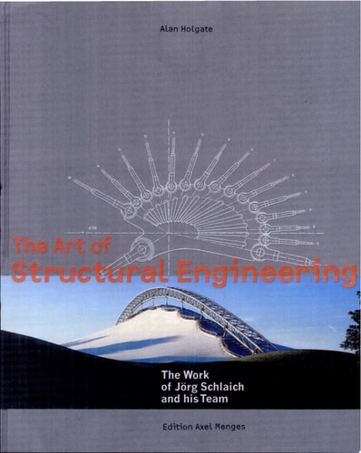 The Art of Structural Engineering The Work of Jörg Schlaich and His Team