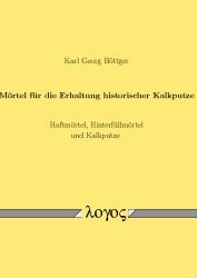 Mörtel für die Erhaltung historischer Kalkputze: Haftmörtel, Hinterfüllmörtel und Kalkputze