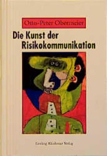 Die Kunst der Risikokommunikation - über Risiko, Kommunikation und Themenmanagement