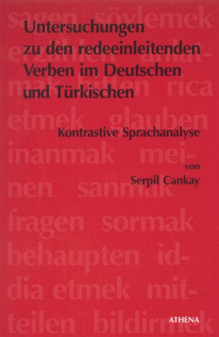Untersuchungen zu den redeeinleitenden Verben im Deutschen und Türkischen kontrastive Sprachanalyse
