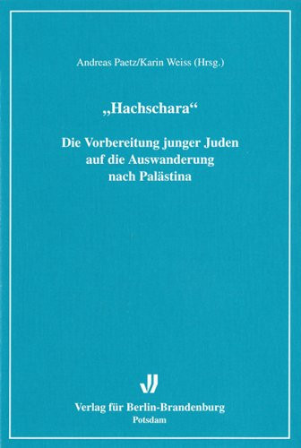 Hachschara: Die Vorbereitung Junger Juden Auf Die Auswanderung Nach Palastina