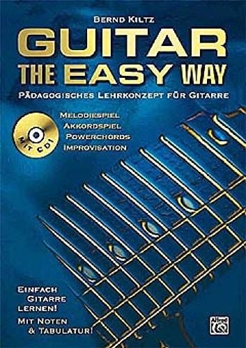 Guitar - the easy way pädagogisches Lehrkonzept für Gitarre ; Melodiespiel, Akkordspiel, Powerchords, Improvisation ; mit CD! ; einfach Gitarre lernen! ; mit Noten & Tabulatur!
