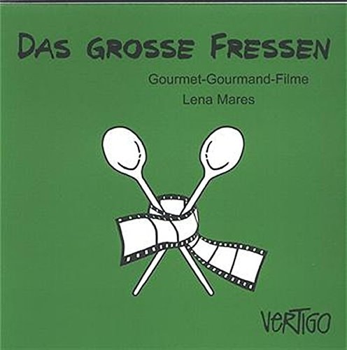 Das grosse Fressen Gourmet-Gourmand-Filme