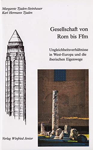 Gesellschaft von Rom bis Ffm Ungleichheitsverhältnisse in West-Europa und die iberischen Eigenwege