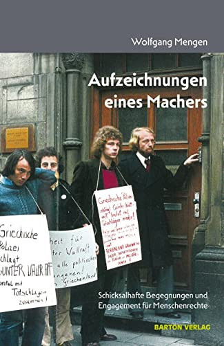 Aufzeichnungen eines Machers schicksalhafte Begegnungen und Engagement für Menschenrechte