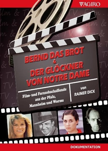 Bernd das Brot & Der Glöckner von Notre-Dame: Film- und Fernsehschaffende aus der Pfalz, Mannheim und Worms