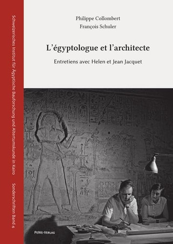 L’égyptologue et l’architecte Entretiens avec Helen et Jean Jacquet