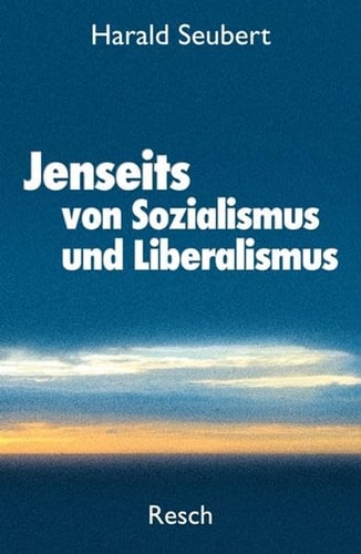 Jenseits von Sozialismus und Liberalismus Ethik und Politik am Beginn des 21. Jahrhunderts