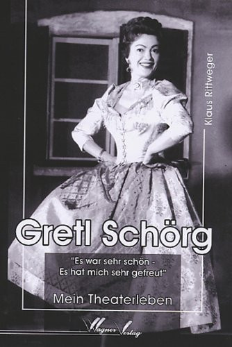 Gretl Schörg mein Theaterleben