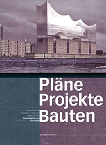 Plane Projekte Bauten: Architektur Und Stadtebau in Hamburg 2005 bis 2015