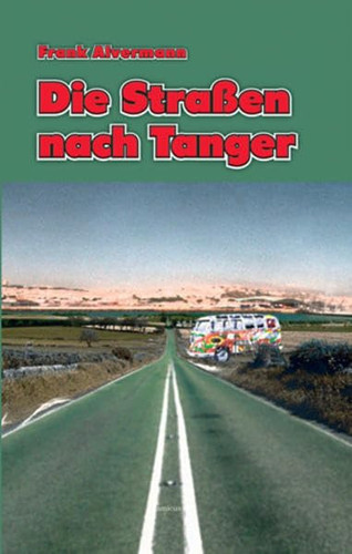 Die Straßen nach Tanger Roman
