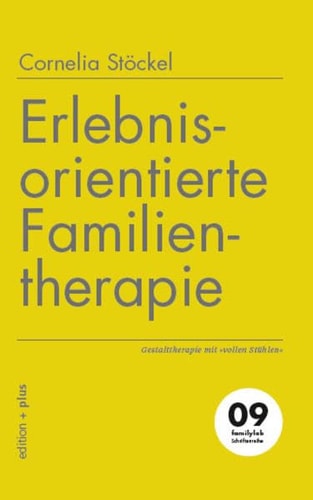 Erlebnisorientierte Familientherapie Gestalttherapie mit "vollen Stühlen"