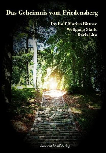 Das Geheimnis vom Friedensberg Mythos ist das was nie war - aber immer ist