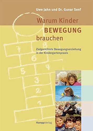 Warum Kinder Bewegung brauchen zielgerichtete Bewegungserziehung in der Kindergartenpraxis