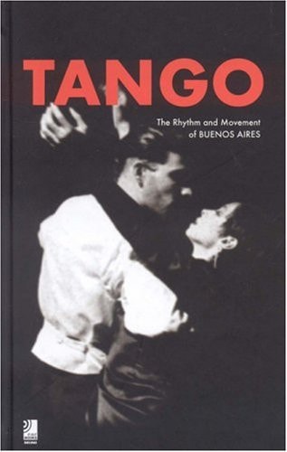 Tango The Rhythm and Movement of Buenos Aires