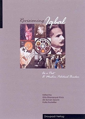 Revisioning Iqbal as a Poet & Muslim Political Thinker