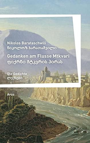 Gedanken am Flusse Mtkwari die Gedichte : Georgisch und Deutsch