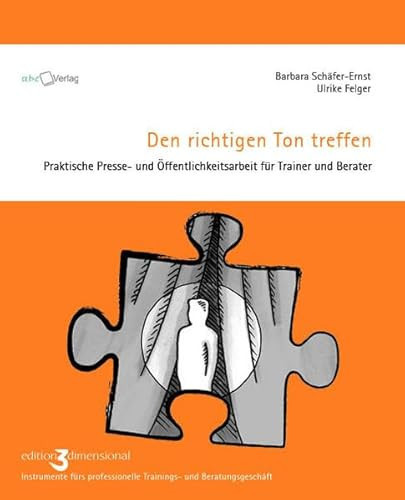 Den richtigen Ton treffen praktische Presse- und Öffentlichkeitsarbeit für Trainer und Berater