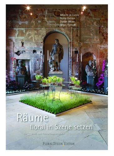 Räume floral in Szene setzen ein Lernbuch zum Thema Raumschmuck
