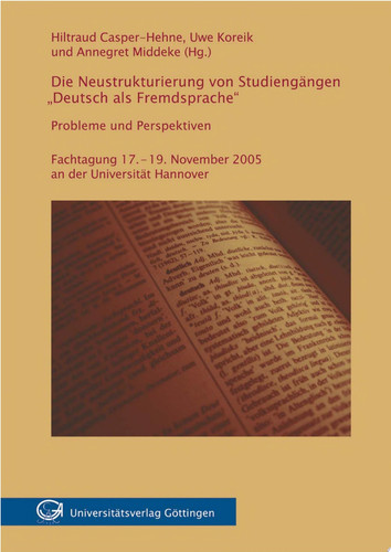 Die Neustrukturierung von Studiengängen "Deutsch als Fremdsprache" Probleme und Perspektiven ; Fachtagung 17. - 19. November an der Universität Hannover